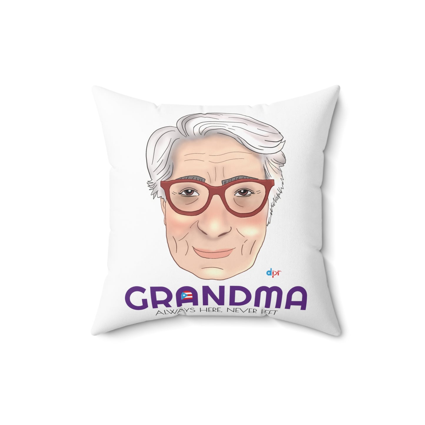Abuela Boricua Always Here Never Left Spun Polyester Square Pillow