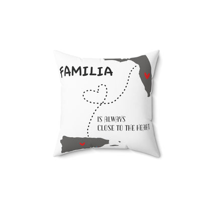 Familia is Always Close to the Heart Florida Spun Polyester Square Pillow