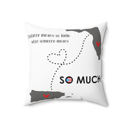 Distance Means So Little Florida Spun Polyester Square Pillow