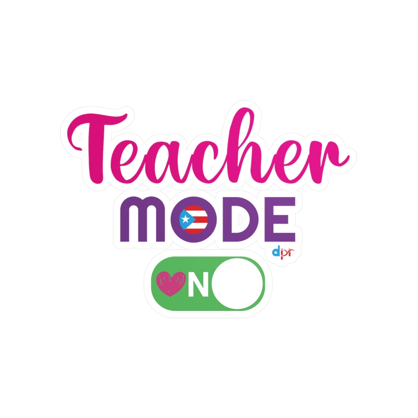 Teacher Mode ON - Back to School Kiss-Cut Vinyl Decals