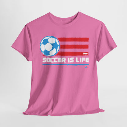 Soccer is Life Colors Unisex Heavy Cotton Tee