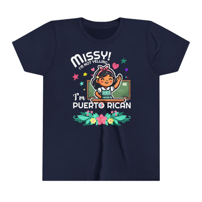 Missy I'm Not Yelling - Back to School Boricua Youth Short Sleeve Tee