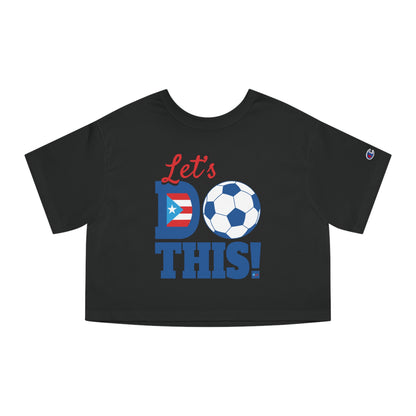 Let's Do This Women's Flowy Cropped Tee | Puerto Rico Soccer Shirt