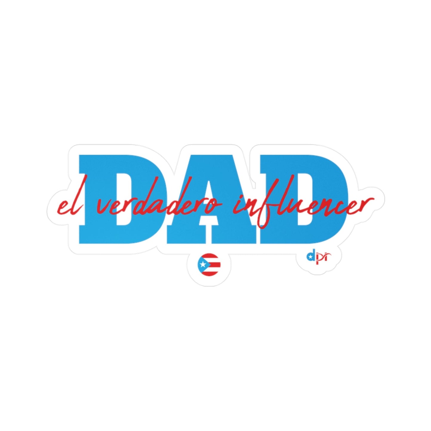 Dad El Verdadero Influencer Kiss-Cut Vinyl Decals