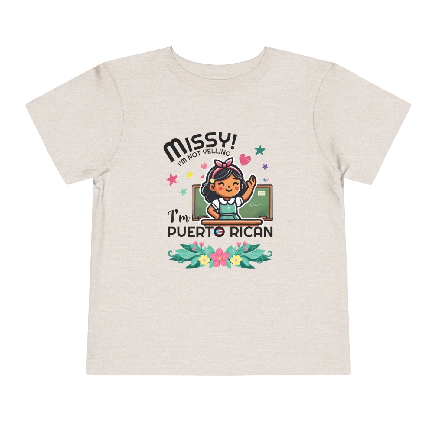 Missy I'm Not Yelling - Back to School Boricua Toddler Short Sleeve Tee