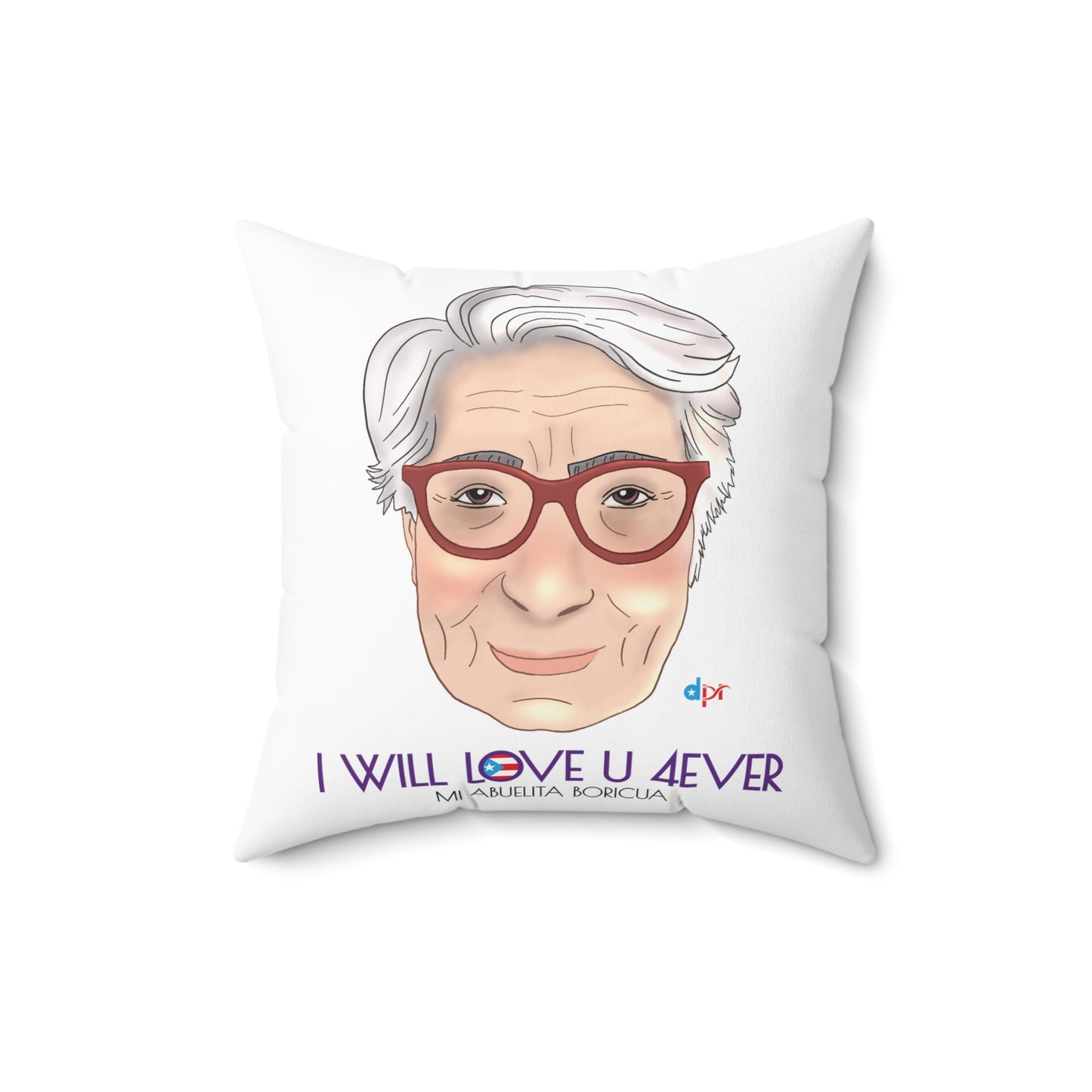 I Will Love You Forever Abuelita Boricua Spun Polyester Square Pillow