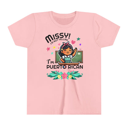 Missy I'm Not Yelling - Back to School Boricua Youth Short Sleeve Tee
