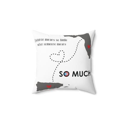 Distance Means So Little Florida Spun Polyester Square Pillow