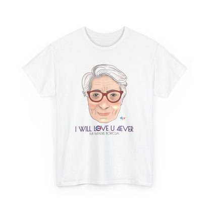 I Will Love You Forever Mamá Boricua Heavy Cotton Tee