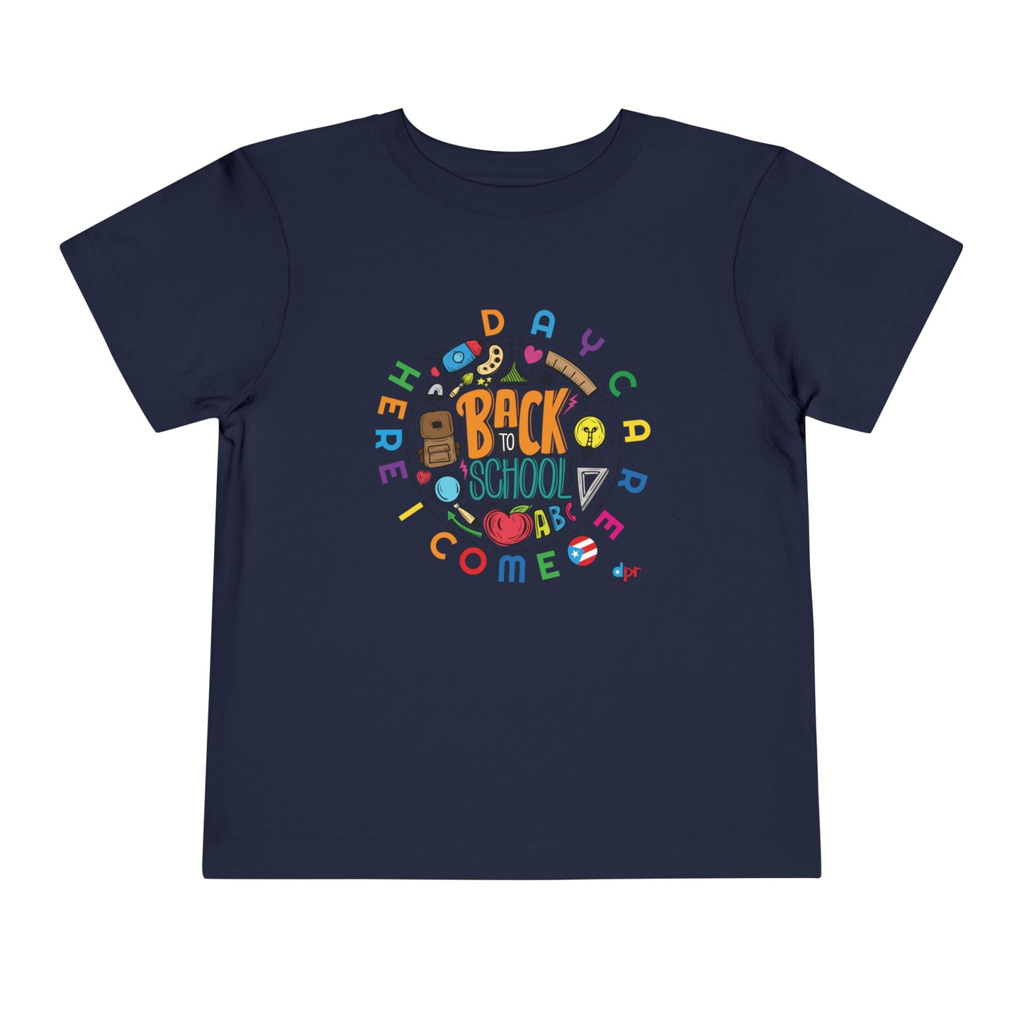 Daycare Here I Come - Back to School Boricua Toddler Short Sleeve Tee