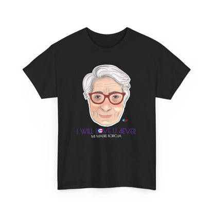I Will Love You Forever Mamá Boricua Heavy Cotton Tee