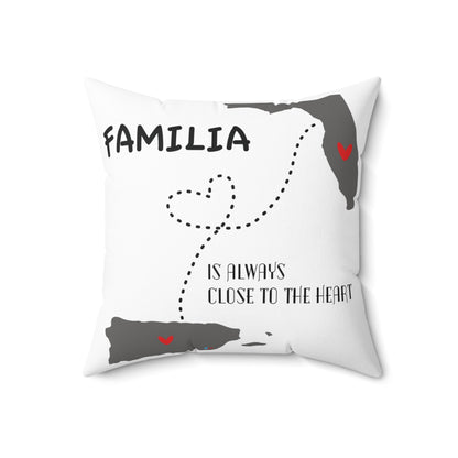 Familia is Always Close to the Heart Florida Spun Polyester Square Pillow