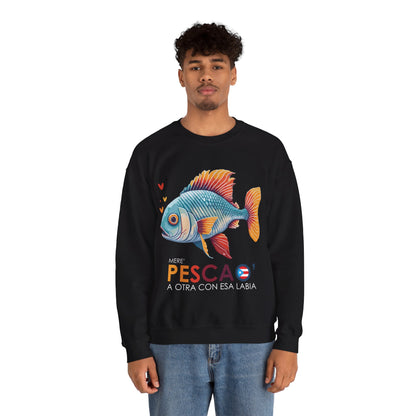 Mere' Pescao a otra con esa labia Unisex Heavy Blend™ Crewneck Sweaters