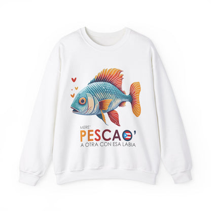 Mere' Pescao a otra con esa labia Unisex Heavy Blend™ Crewneck Sweaters