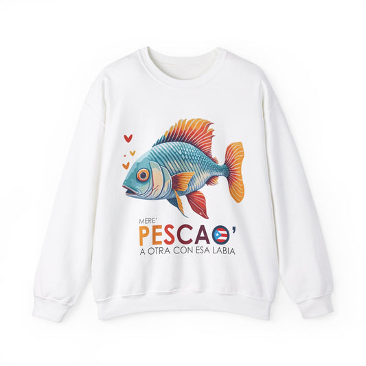 Mere' Pescao a otra con esa labia Unisex Heavy Blend™ Crewneck Sweaters