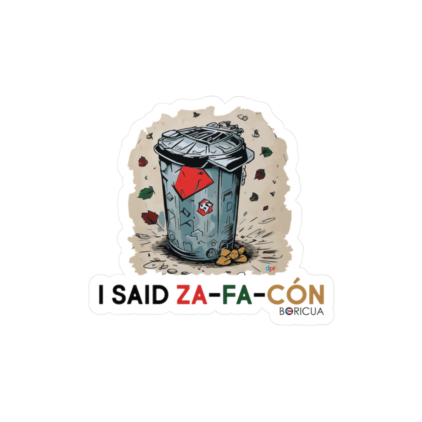 I Said Zafacón Waterproof Kiss-Cut Vinyl Decals