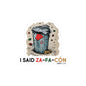 I Said Zafacón Waterproof Kiss-Cut Vinyl Decals