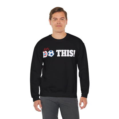 Let's Do This Soccer Heavy Blend™ Crewneck Sweatshirt