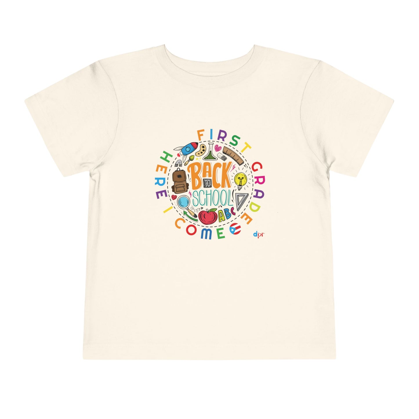 First Grade Here I Come - Back to School Boricua Toddler Short Sleeve Tee