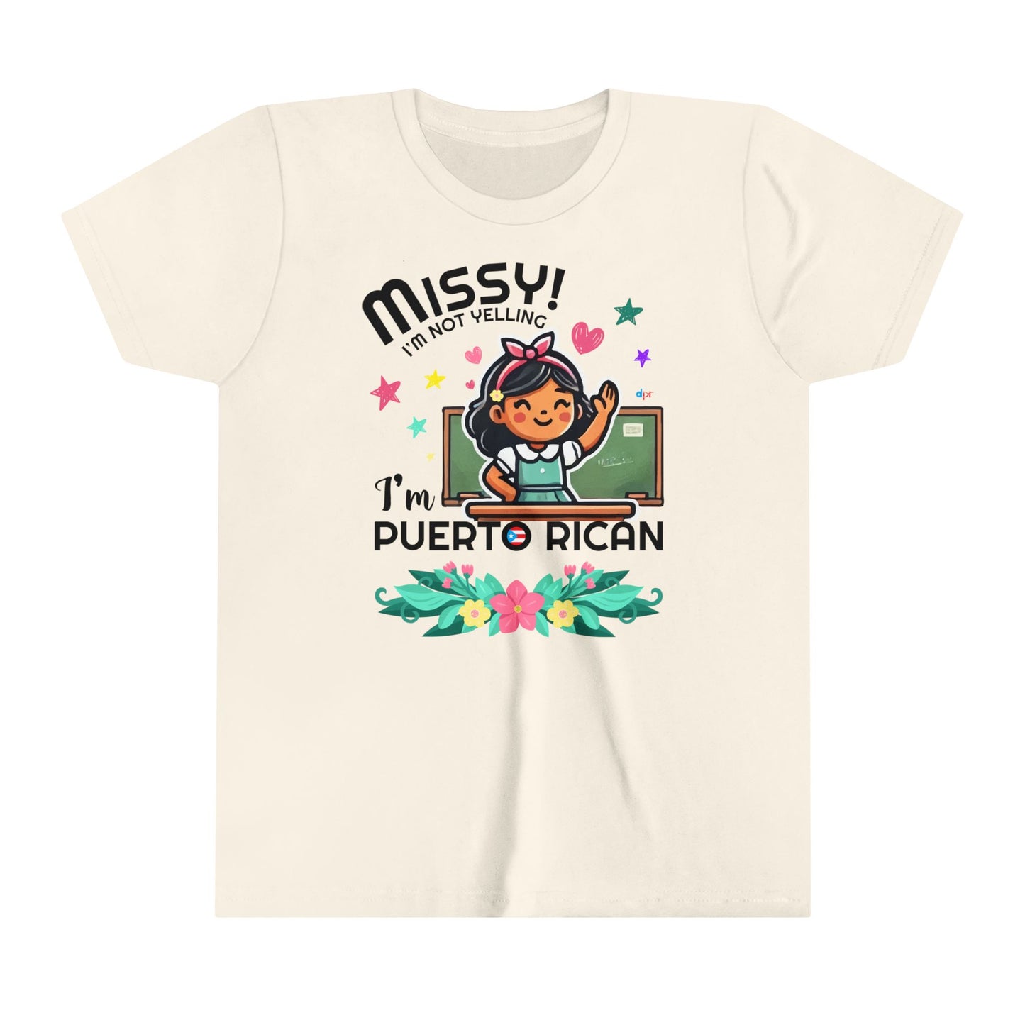 Missy I'm Not Yelling - Back to School Boricua Youth Short Sleeve Tee