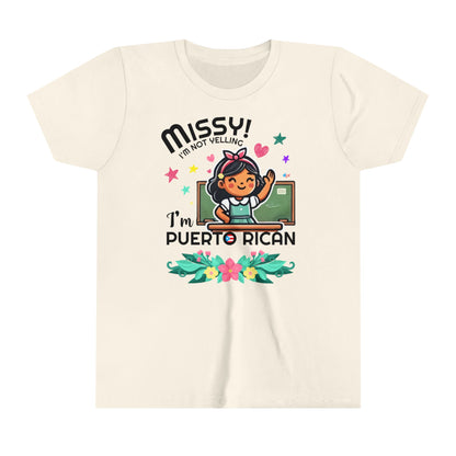 Missy I'm Not Yelling - Back to School Boricua Youth Short Sleeve Tee