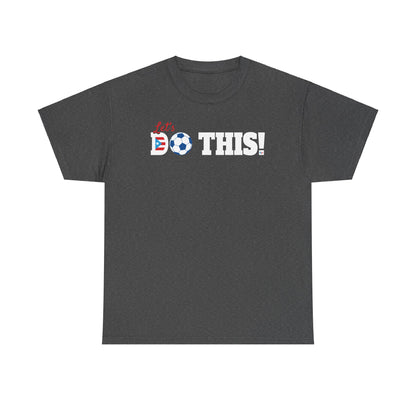 Let's Do This Soccer Heavy Cotton Tee
