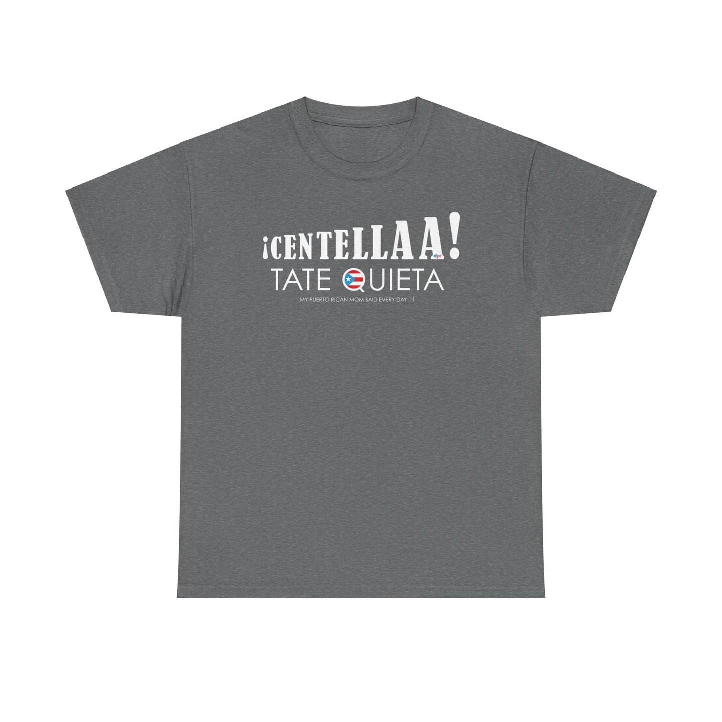 CENTELLA! Puerto Rican Mom WOMAN Unisex Heavy Cotton Tee
