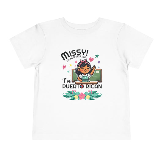 Missy I'm Not Yelling - Back to School Boricua Toddler Short Sleeve Tee