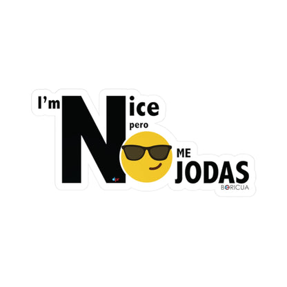I'm Nice pero NO JODAS Waterproof Kiss-Cut Vinyl Decals