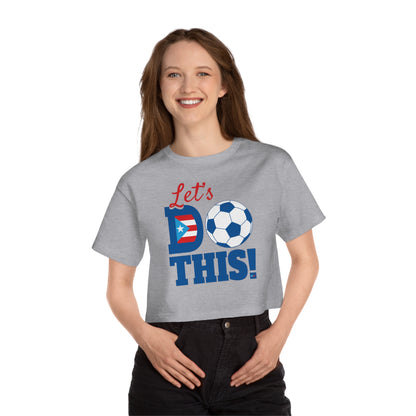 Let's Do This Women's Flowy Cropped Tee | Puerto Rico Soccer Shirt