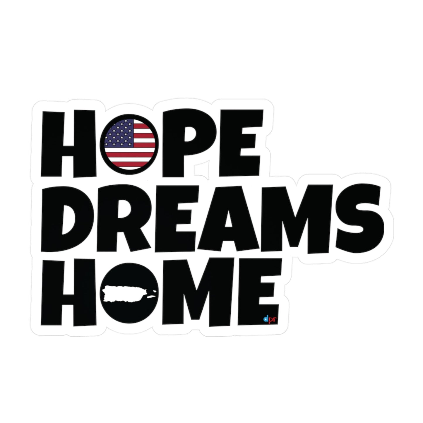 HOPE DREAMS HOME Puerto Rico  Waterproof Kiss-Cut Vinyl Decals