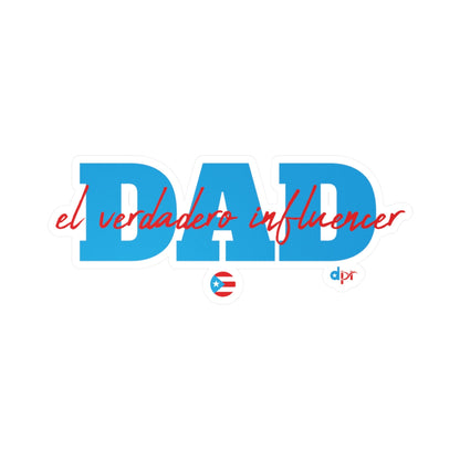 Dad El Verdadero Influencer Kiss-Cut Vinyl Decals
