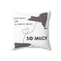 Distance Means So Little New York  Spun Polyester Square Pillow