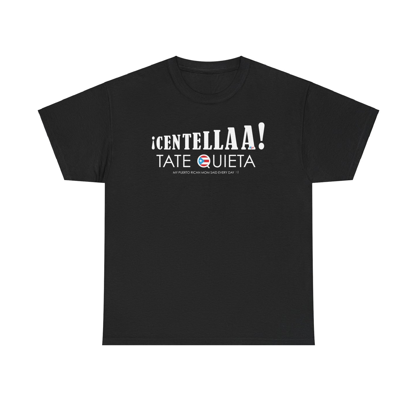 CENTELLA! Puerto Rican Mom WOMAN Unisex Heavy Cotton Tee