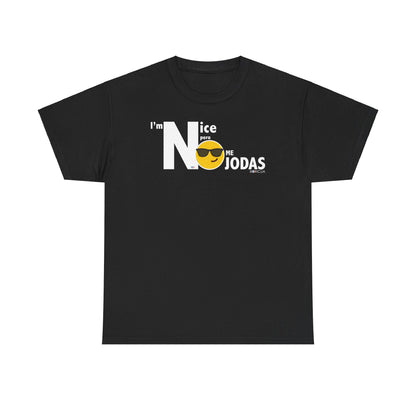 I'm Nice NO JODAS Unisex Heavy Cotton Tee