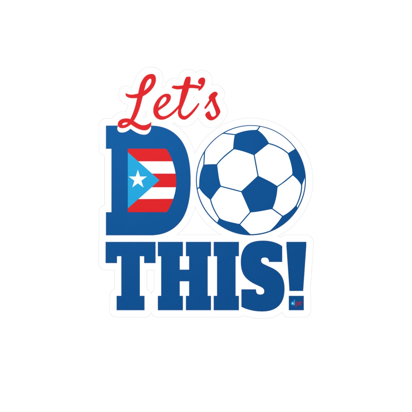 Let's Do This Soccer Boricua Kiss-Cut Vinyl Decals