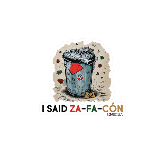 I Said Zafacón Waterproof Kiss-Cut Vinyl Decals