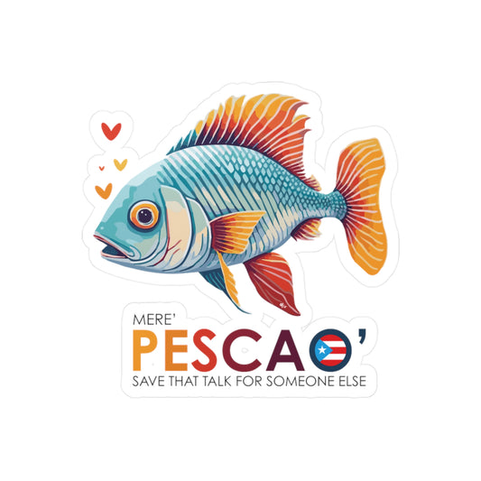 Mere' Pescao Save that talk Waterproof Kiss-Cut Vinyl Decals