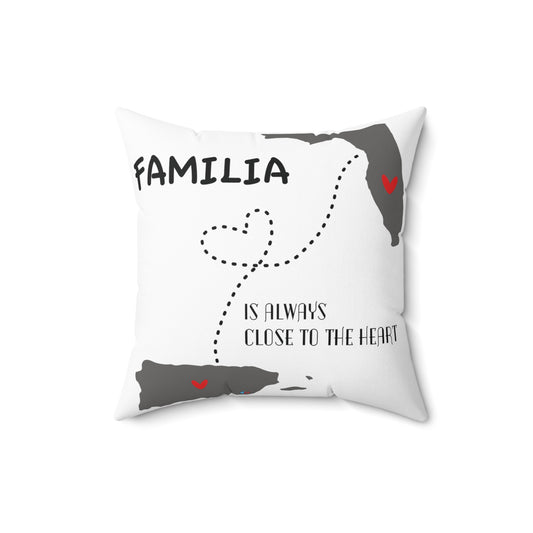 Familia is Always Close to the Heart Florida Spun Polyester Square Pillow