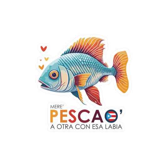 Mere' Pescao a otra con esa labia Waterproof Kiss-Cut Vinyl Decals