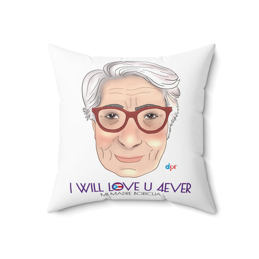 I Will Love You Forever Mamá Boricua Spun Polyester Square Pillow