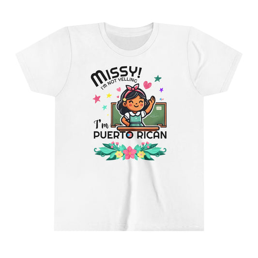 Missy I'm Not Yelling - Back to School Boricua Youth Short Sleeve Tee