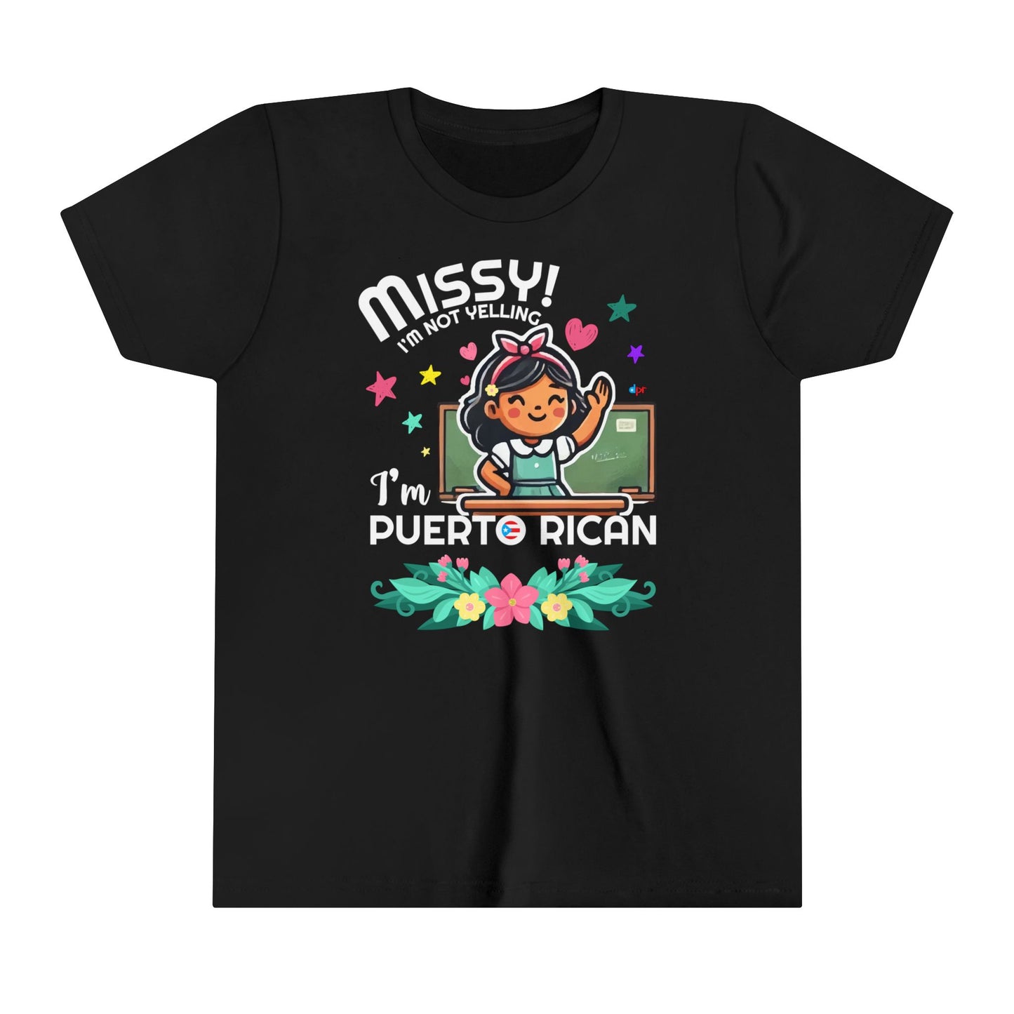 Missy I'm Not Yelling - Back to School Boricua Youth Short Sleeve Tee