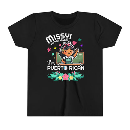 Missy I'm Not Yelling - Back to School Boricua Youth Short Sleeve Tee