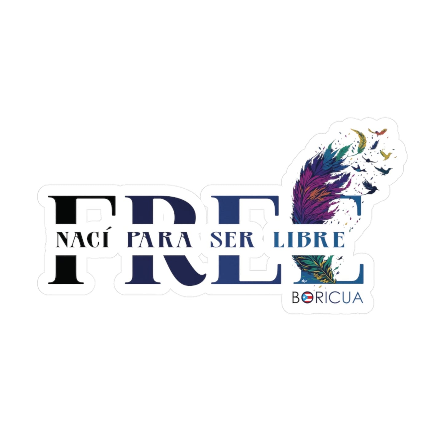 Free Nací para ser Libre BLUE Waterproof Kiss-Cut Vinyl Decals