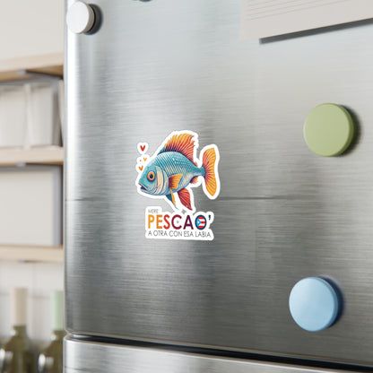 Mere' Pescao a otra con esa labia Waterproof Kiss-Cut Vinyl Decals