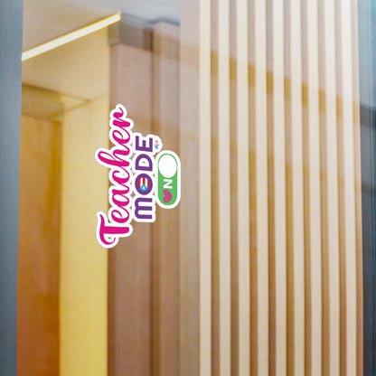Teacher Mode ON - Back to School Kiss-Cut Vinyl Decals