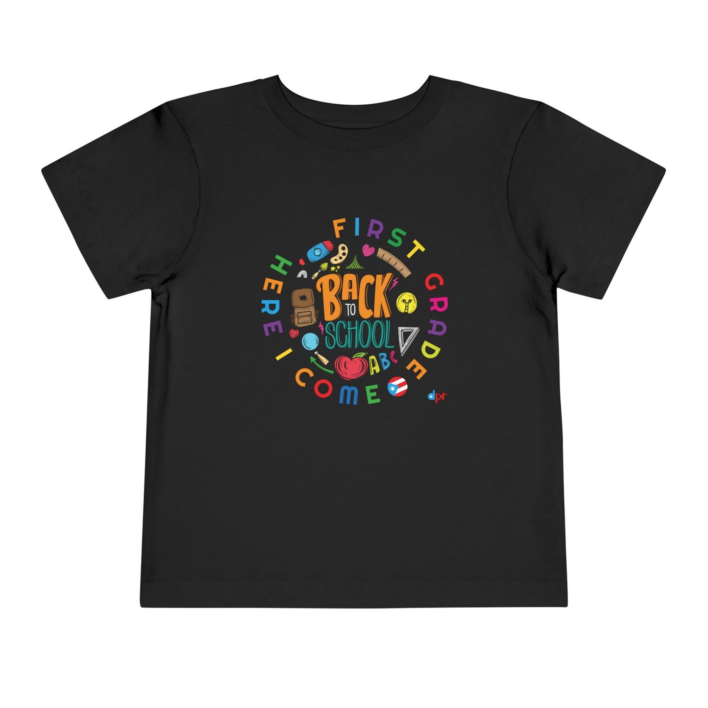 First Grade Here I Come - Back to School Boricua Toddler Short Sleeve Tee
