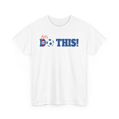 Let's Do This Soccer Heavy Cotton Tee