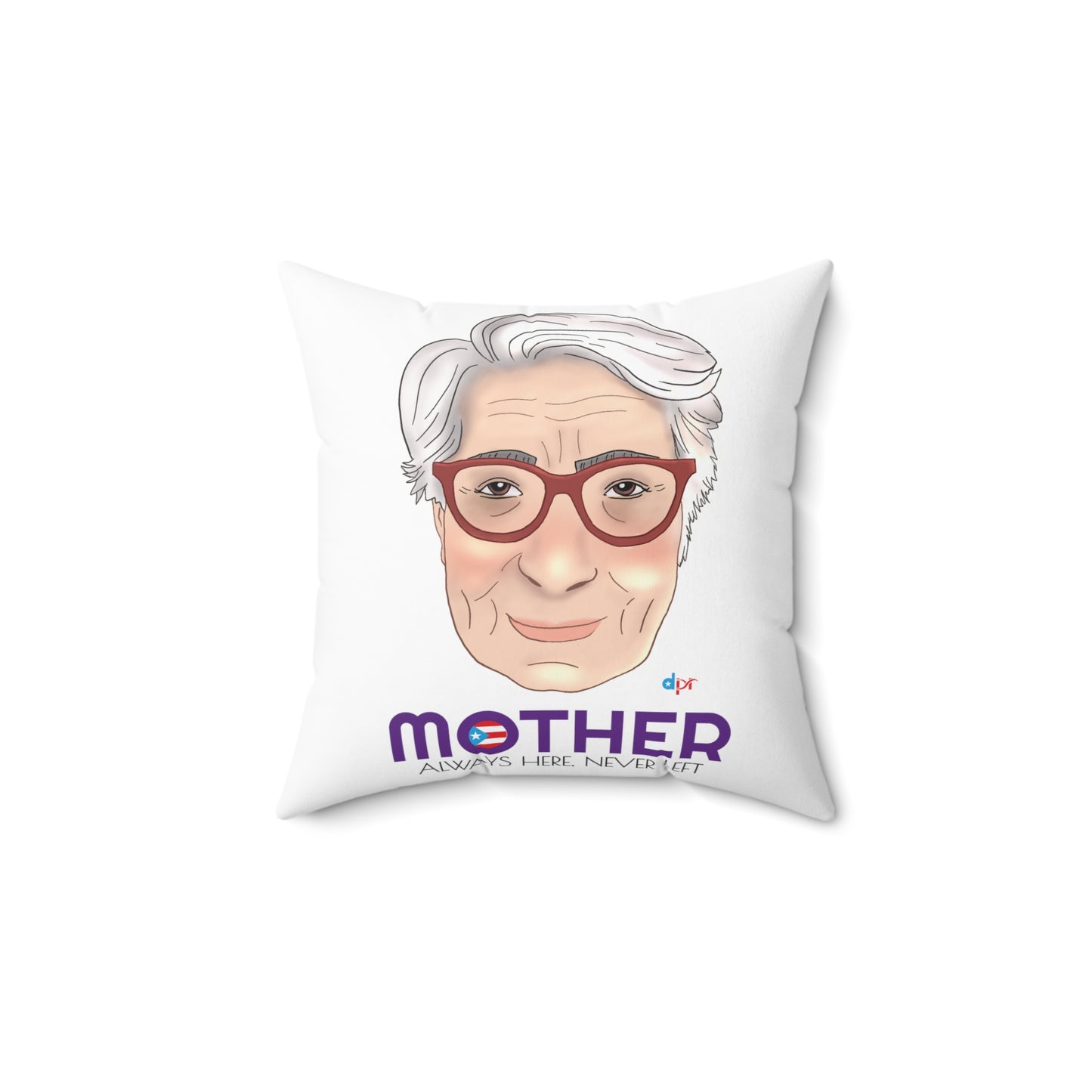 Mamá Boricua Always Here Never Left Spun Polyester Square Pillow